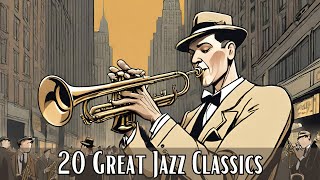 20 Great Jazz Classics Jazz Classics Best of Jazz [upl. by Atipul]