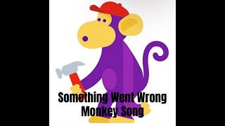 Something went wrong monkey song YouTube [upl. by Tybalt]