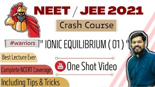 crash course neet । jeemain । 2021। Ionic Equilibrium part 1 । tricks [upl. by Aicekat]