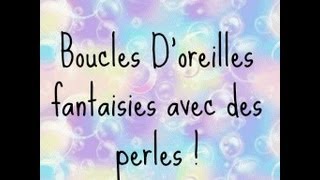 Tuto  Des boucles doreilles Fantaisies très simples Avec des perles ◕‿◕ [upl. by Nancy512]