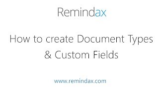 How to create document types and custom fields  Remindax [upl. by Leese]