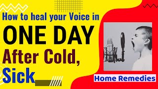 How to heal your Voice in one day After Cold or being Sick Home Remedies [upl. by Yelserp755]