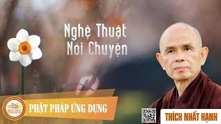 Nghệ Thuật Nói Chuyện  Thiên Thần Bảo Hộ  Thiền Sư Thích Nhất Hạnh [upl. by Lethia389]