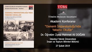 “Osmanlı İmparatorluğunda Yabancı Okullar”  Dr Öğretim Üyesi Mehmet Ali DOĞAN [upl. by Bernadina624]