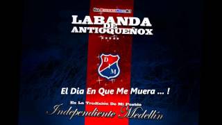 El dia en que me muera  CD La Banda De Antioqueñox RXN [upl. by Shandeigh]