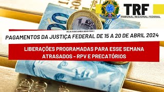 PAGAMENTOS DA JUSTIÇA VEJA O QUE SERÁ PAGO DE 15 A 20 ABRIL  RPV OU PRECATÓRIOS [upl. by Pauly]