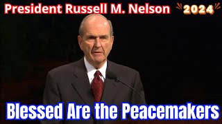 President Russell M Nelson  Blessed Are the Peacemakers  September 13 2024  russellmnelson [upl. by Ycniuqal]