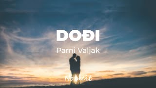 Dođi  Parni Valjak Tekst 🎵 [upl. by Elvia310]