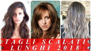 Modelli di tagli capelli lunghi scalati 2018 donna [upl. by Avad339]