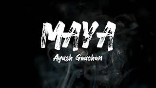 Maya  Ayush Gauchan Lyrics Song [upl. by Varipapa]