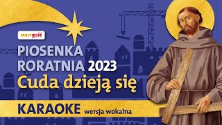 KARAOKE Z WOKALEM Piosenka na Roraty 2023  Cuda dzieją się [upl. by Mathe]