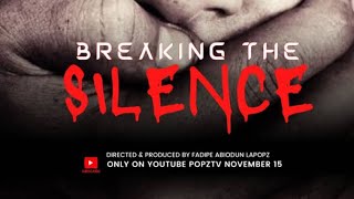 BREAKING THE SILENCE OFFICIAL TRAILER A FILM BY FADIPE ABIODUN LAPOPZ [upl. by Sidnac397]