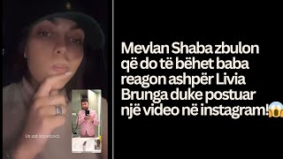 Mevlan Shaba zbulon që do të bëhet baba reagon ashpër Livia Brunga duke postuar një video në Insta😱 [upl. by Amehr561]