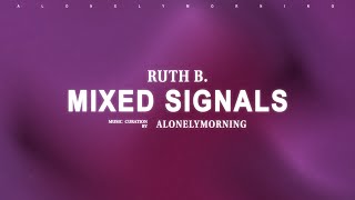 Ruth B  Mixed Signals Lyrics [upl. by Sarge]