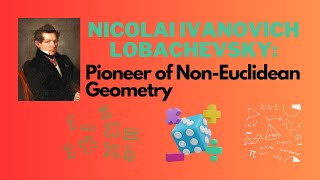 Nicolai Ivanovich Lobachevsky Pioneer of NonEuclidean Geometry [upl. by Acinomed]