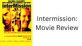 Intermission Movie Review [upl. by Harcourt]