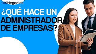 ¿Qué hace un administrador de empresas [upl. by Annaeel227]