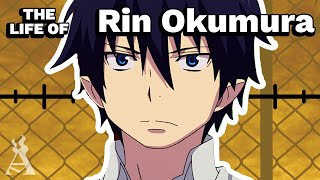 The Life Of Rin Okumura Blue Exorcist [upl. by Truc439]