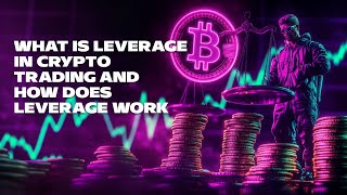 What is Leverage in Crypto Trading and How Does Leverage Work [upl. by Toole512]