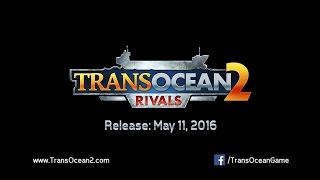 TransOcean 2 Rivals  Release Trailer EN [upl. by Azral245]