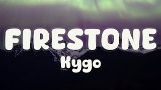 Kygo  Firestone Lyrics ft Conrad Sewell [upl. by Loziram]