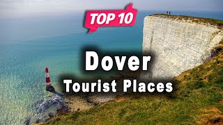 Top 10 Places to Visit in Dover  United Kingdom  English [upl. by Zandt444]