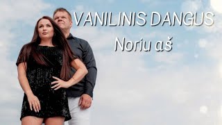 VANILINIS DANGUS  Noriu aš 2024 [upl. by Radie]