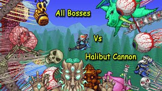 ALL Bosses Vs Halibut Cannon  Terraria [upl. by Wendelina207]