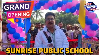 🎀 Grand opening of Sunrise Public School  CBSE based English Medium School [upl. by Nairad]