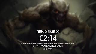 FREAKY HORROR ll BRAHMARAKHCHAS END PART II UNLISTENED STORY II PLEASE LIKE AND SUBCRIBE [upl. by Rance]