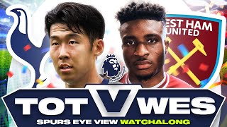 Tottenham vs West Ham  Spurs Eye View Watchalong [upl. by Ocicnarf684]