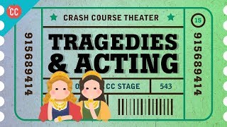 Shakespeares Tragedies and an Acting Lesson Crash Course Theater 15 [upl. by Nonnahs]