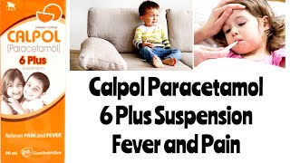 Calpol paracetamol 6 Plus  Paracetamol  Fever pain [upl. by Roderich]