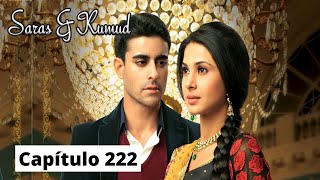 Saras y Kumud  Capítulo 222 [upl. by Eamon]