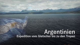 Argentinien  Expedition vom Gletscher bis zu den Tropen 13 Argentinien Doku  Reisebericht [upl. by Eimyaj]