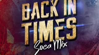 Back in Times Soca Mix [upl. by Tamsky]