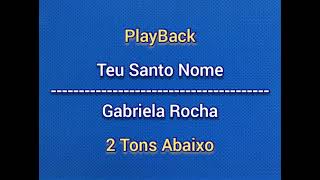 Teu Santo Nome  Gabriela RochaPlayBack 2 Tons Abaixolegendado [upl. by Edmea993]