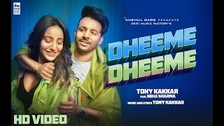 Dheeme Dheeme  TonyKakkar  Neha Sharma  Official Music Video [upl. by Haodnanehs]