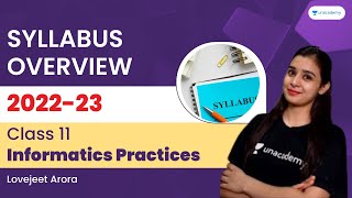 Class 11 Informatics Practices IP  Syllabus Overview  202223  Lovejeet Arora [upl. by Orva]