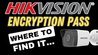 Hikvision Encryption Password For the Hik Connect App  Where to Find It [upl. by Smallman]