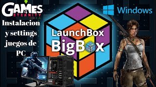 LaunchBox y Big Box  18 Instalacion y configuracion juegos de pc  microsoft windows [upl. by Tawney]