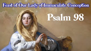 Psalm 98  Feast Of Our Lady Of Immaculate Conception  December 8 2023 [upl. by Emilie839]