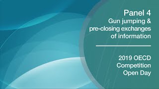 2019 OECD Competition Open Day  Panel 4 Gunjumping and preclosing exchanges of information [upl. by Huff]