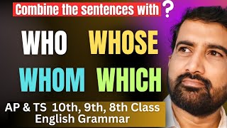 Combine the sentences with Who Which Whose Whom That  TS amp AP 8th 9th 10thClass English [upl. by Onileva]