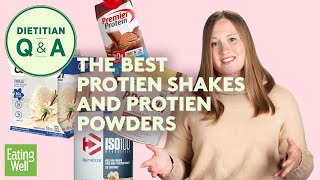 The Best Protein Shakes and Protein Powders  Dietitian QampA  EatingWell [upl. by Esiuqcaj83]