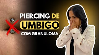 Piercing de Umbigo com Granuloma [upl. by Ellswerth]