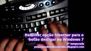 Habilitar a opção hibernar para o botão desligar do Windows 7 [upl. by Nylzaj]