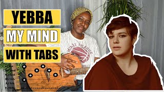 MY MIND  YEBBA  GUITAR TUTORIAL w tabs [upl. by Nnylrefinnej262]