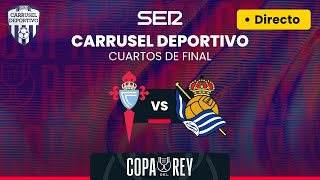 🏆⚽️ CELTA DE VIGO vs REAL SOCIEDAD  CUARTOS DE FINAL DE LA COPA DEL REY 202324  EN DIRECTO [upl. by Ecirtram411]