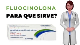 FLUOCINOLONA que es y para que sirve fluocinolona como usar fluocinolona crema [upl. by Ivan]